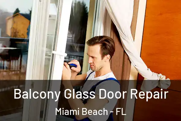 Balcony Glass Door Repair Miami Beach - FL