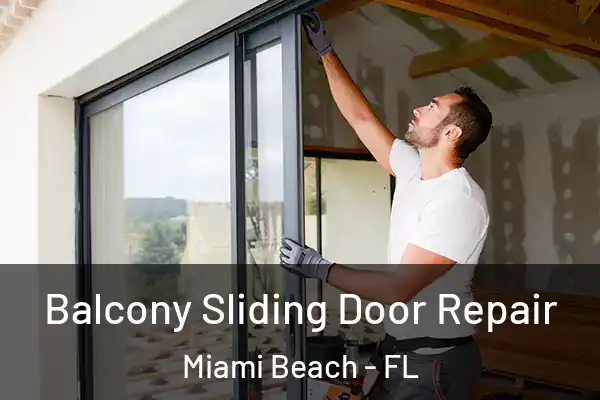 Balcony Sliding Door Repair Miami Beach - FL