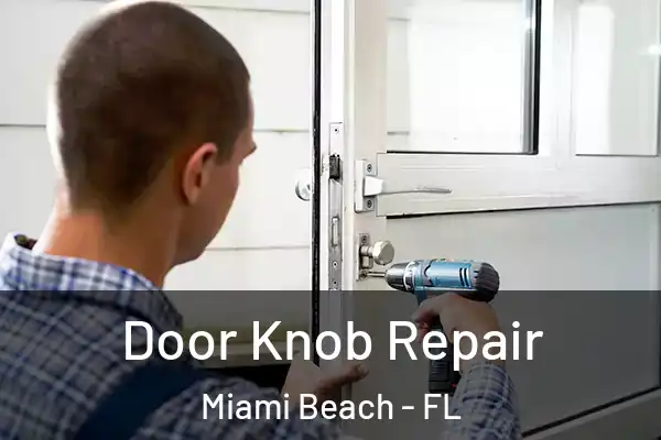  Door Knob Repair Miami Beach - FL