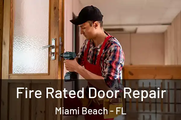  Fire Rated Door Repair Miami Beach - FL