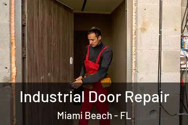 Industrial Door Repair Miami Beach - FL
