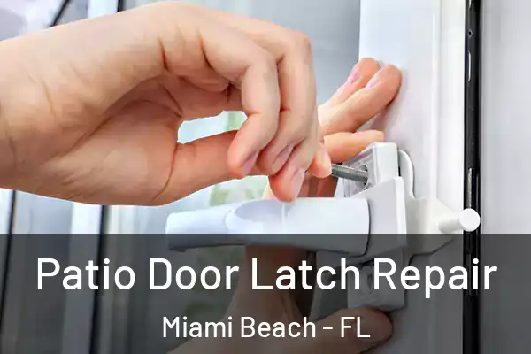 Patio Door Latch Repair Miami Beach - FL