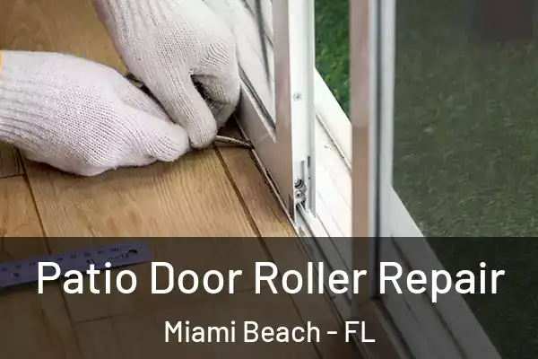 Patio Door Roller Repair Miami Beach - FL