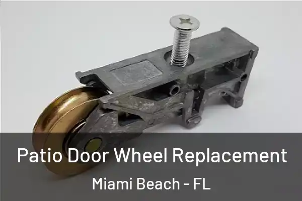 Patio Door Wheel Replacement Miami Beach - FL
