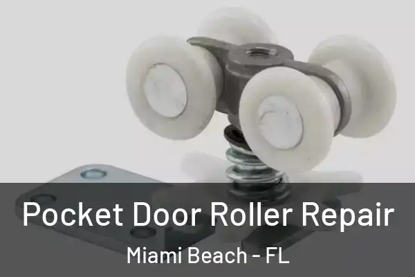 Pocket Door Roller Repair Miami Beach - FL