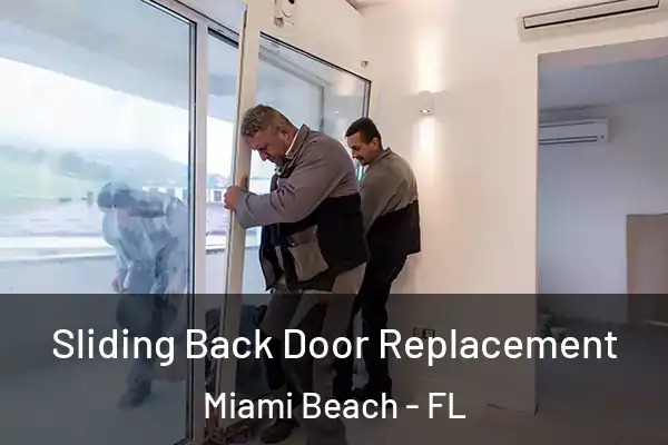 Sliding Back Door Replacement Miami Beach - FL