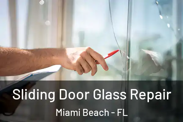 Sliding Door Glass Repair Miami Beach - FL