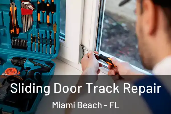 Sliding Door Track Repair Miami Beach - FL