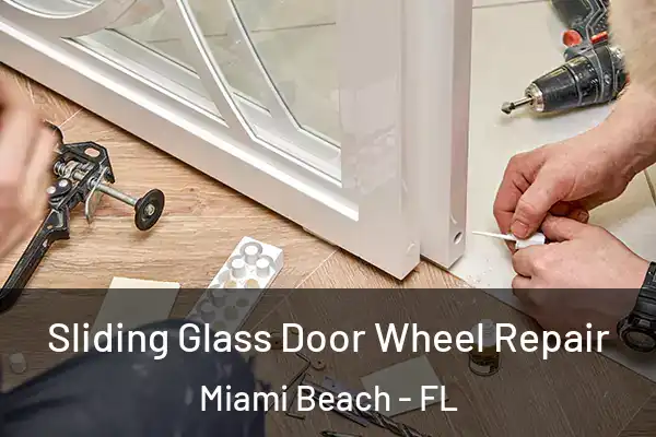 Sliding Glass Door Wheel Repair Miami Beach - FL