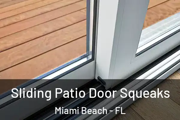  Sliding Patio Door Squeaks Miami Beach - FL