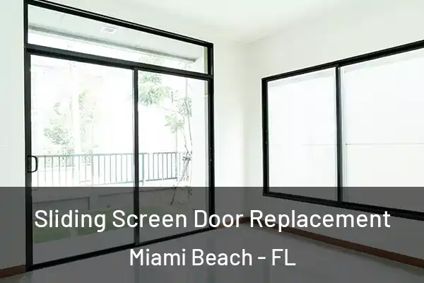 Sliding Screen Door Replacement Miami Beach - FL